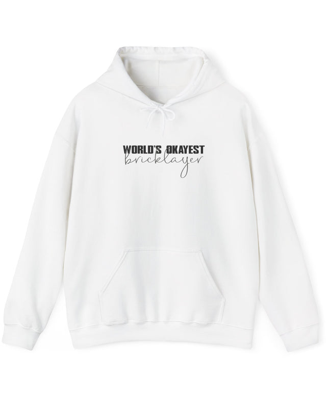 White hoodie with text 'World's Okayest Bricklayer' on a white background