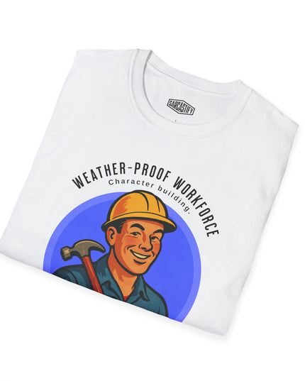White t-shirt with a graphic of a construction worker and text 'Weather-Proof Workforce' on a white background.