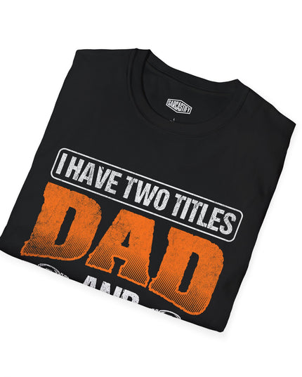 Black t-shirt with 'I HAVE TWO TITLES DAD AND PLUMBER' text on a white background