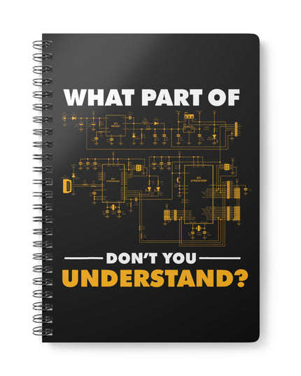 Black spiral notebook with "What part of don't you understand?" graphic, on a white background