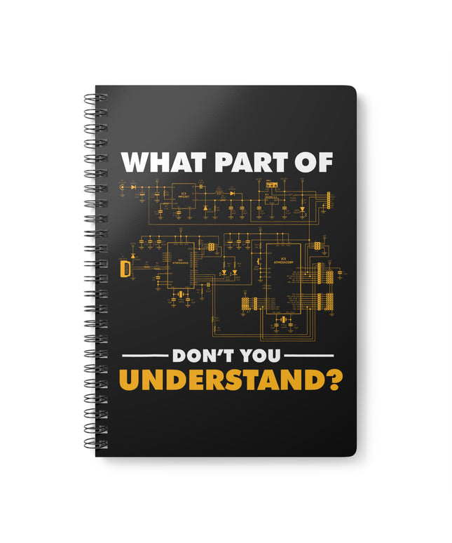 Black spiral notebook with "What part of don't you understand?" graphic, on a white background